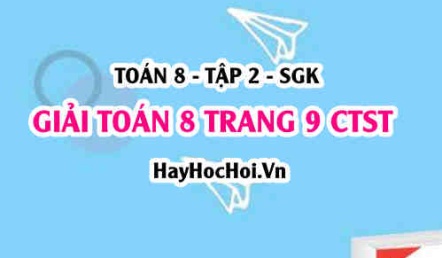 Giải Toán 8 trang 9 tập 2 Chân trời sáng tạo SGK